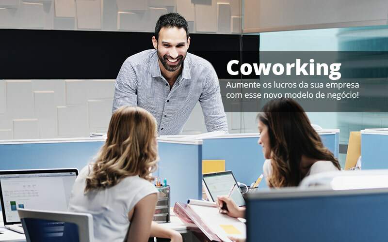 Coworking Aumente Os Lucros Da Sua Empresa Com Esse Novo Modelo De Negocio Post 1 Nm Assessoria Empresarial - NM Assessoria Empresarial | Contabilidade em São Paulo